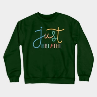 Just Breathe Rainbow Crewneck Sweatshirt